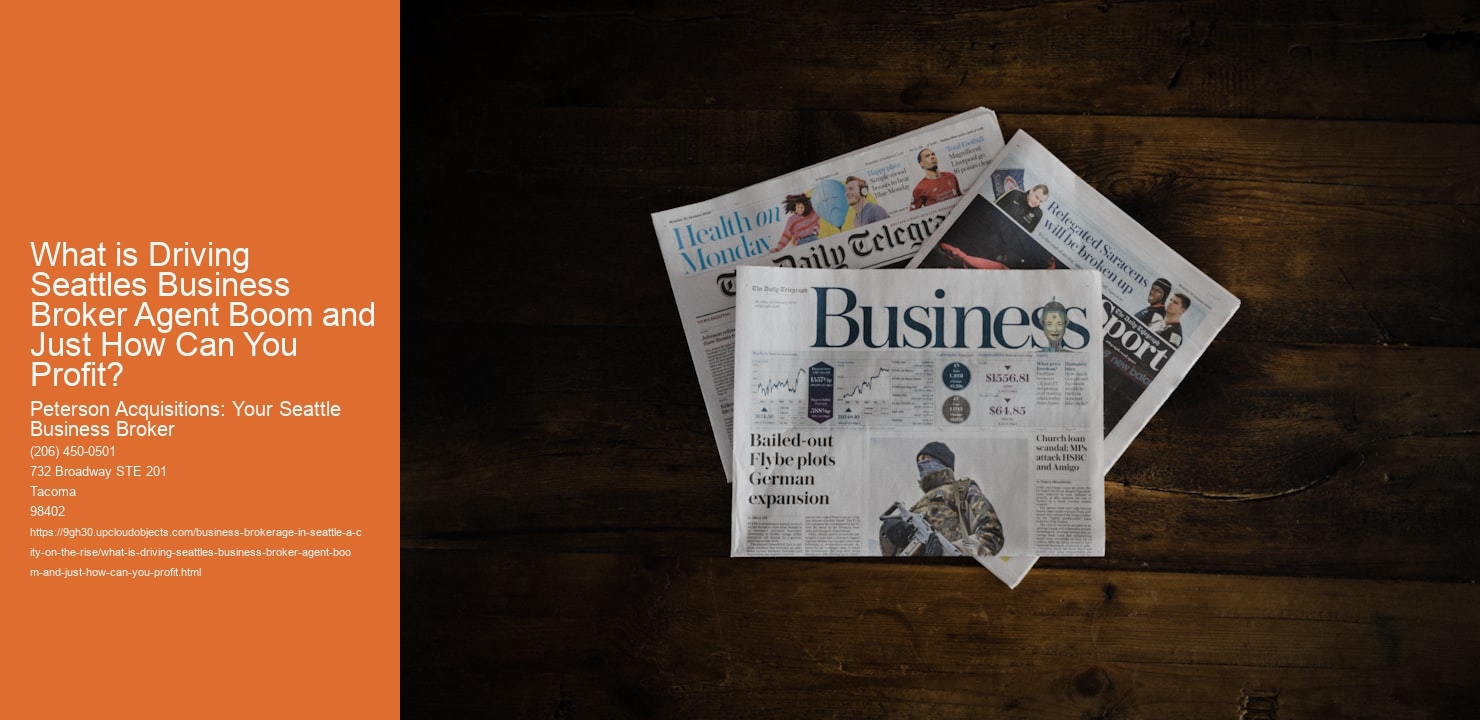What is Driving Seattles Business Broker Agent Boom and Just How Can You Profit?