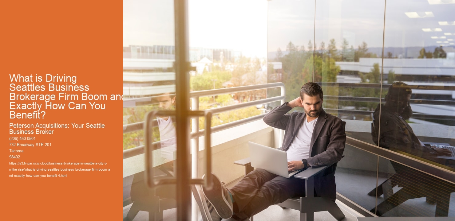 What is Driving Seattles Business Brokerage Firm Boom and Exactly How Can You Benefit?