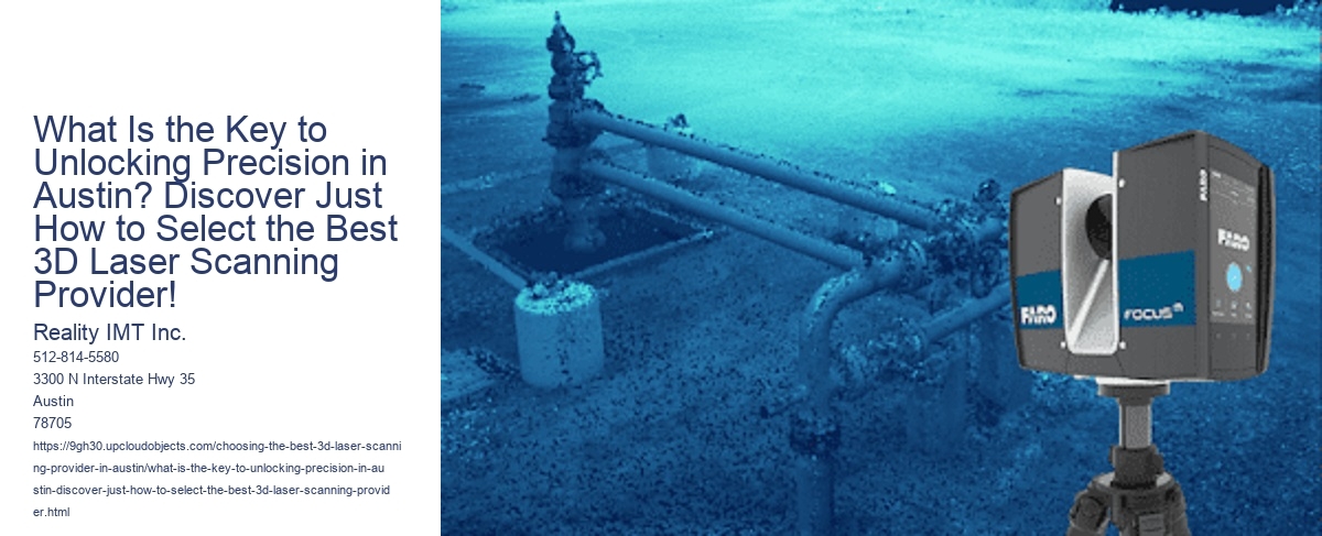What Is the Key to Unlocking Precision in Austin? Discover Just How to Select the Best 3D Laser Scanning Provider!