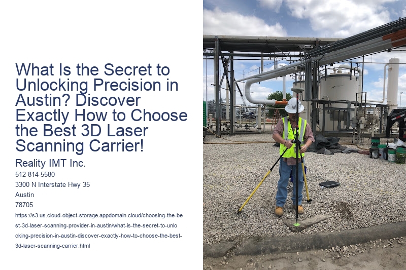 What Is the Secret to Unlocking Precision in Austin? Discover Exactly How to Choose the Best 3D Laser Scanning Carrier!