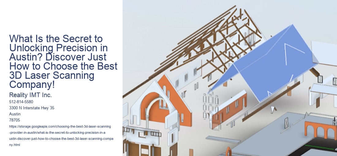 What Is the Secret to Unlocking Precision in Austin? Discover Just How to Choose the Best 3D Laser Scanning Company!
