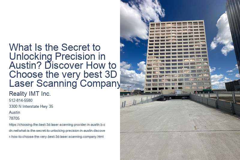 What Is the Secret to Unlocking Precision in Austin? Discover How to Choose the very best 3D Laser Scanning Company!
