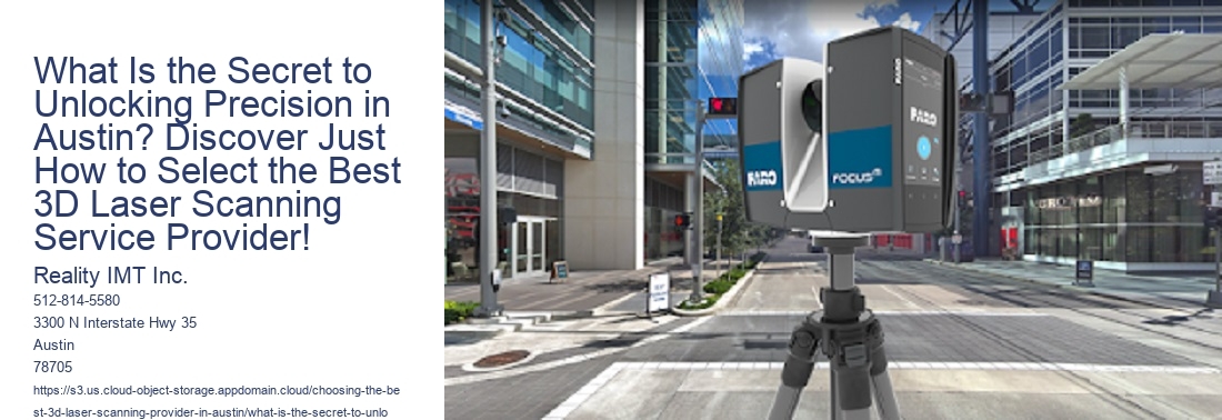 What Is the Secret to Unlocking Precision in Austin? Discover Just How to Select the Best 3D Laser Scanning Service Provider!