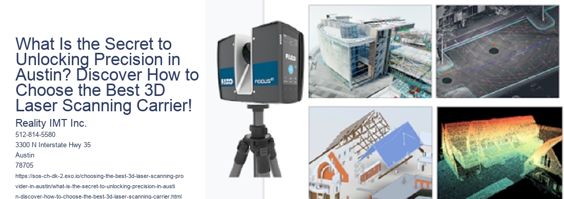 What Is the Secret to Unlocking Precision in Austin? Discover How to Choose the Best 3D Laser Scanning Carrier!
