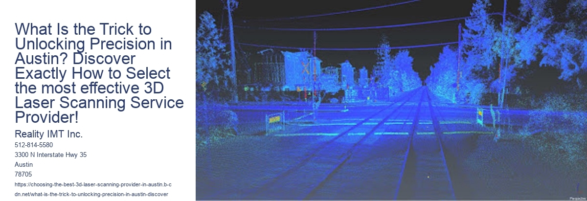 What Is the Trick to Unlocking Precision in Austin? Discover Exactly How to Select the most effective 3D Laser Scanning Service Provider!