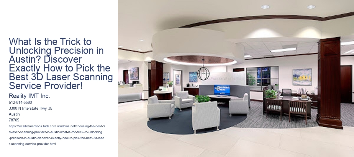 What Is the Trick to Unlocking Precision in Austin? Discover Exactly How to Pick the Best 3D Laser Scanning Service Provider!