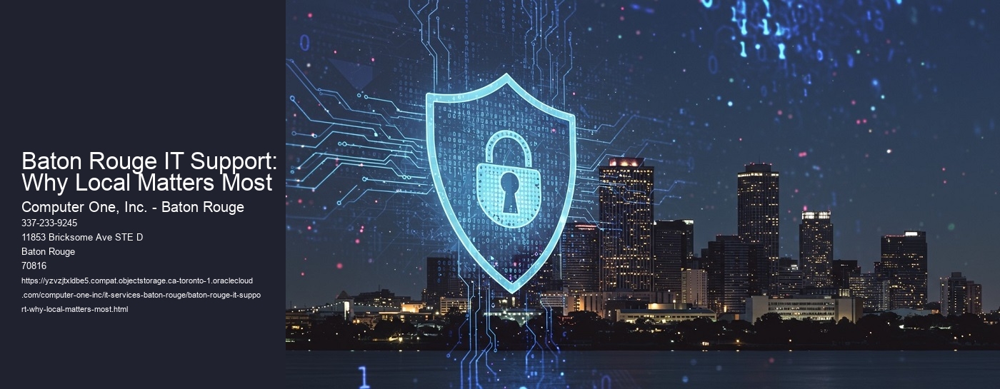 Baton Rouge IT Support: Why Local Matters Most