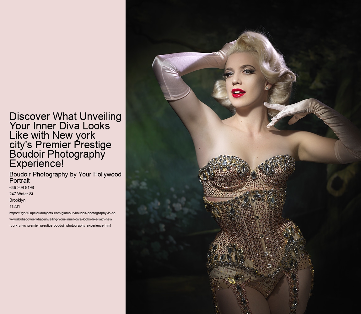 Discover What Unveiling Your Inner Diva Looks Like with New york city's Premier Prestige Boudoir Photography Experience!