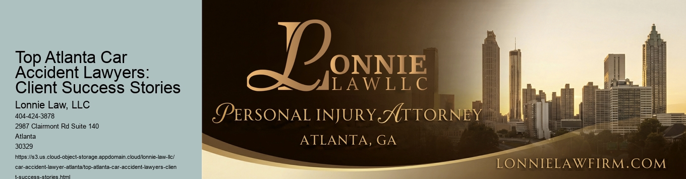 Top Atlanta Car Accident Lawyers: Client Success Stories