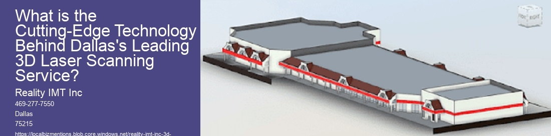 What is the Cutting-Edge Technology Behind Dallas's Leading 3D Laser Scanning Service?
