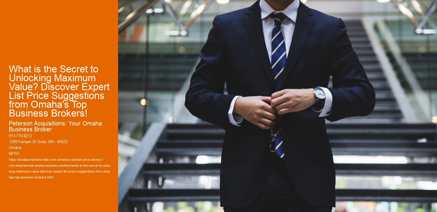 What is the Secret to Unlocking Maximum Value? Discover Expert List Price Suggestions from Omaha's Top Business Brokers!