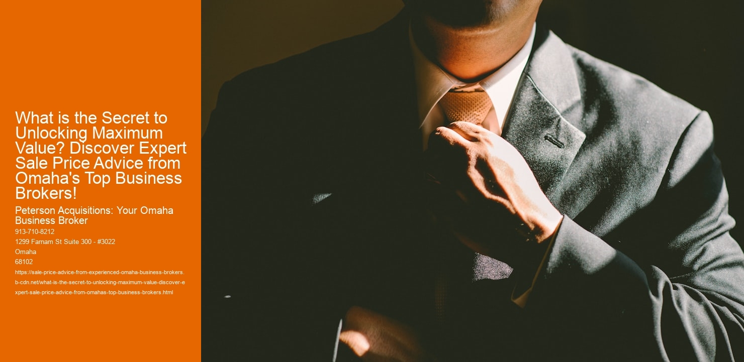 What is the Secret to Unlocking Maximum Value? Discover Expert Sale Price Advice from Omaha's Top Business Brokers!