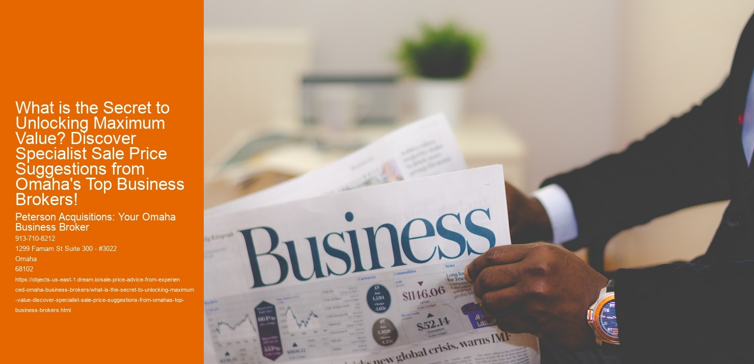 What is the Secret to Unlocking Maximum Value? Discover Specialist Sale Price Suggestions from Omaha's Top Business Brokers!