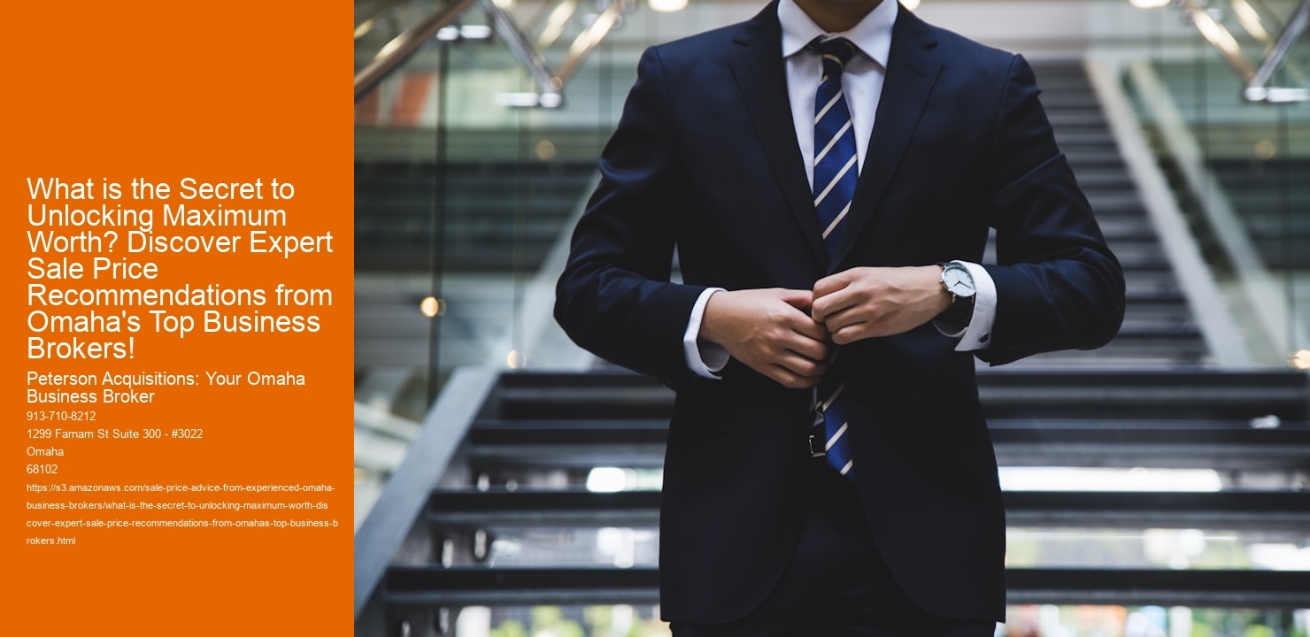 What is the Secret to Unlocking Maximum Worth? Discover Expert Sale Price Recommendations from Omaha's Top Business Brokers!