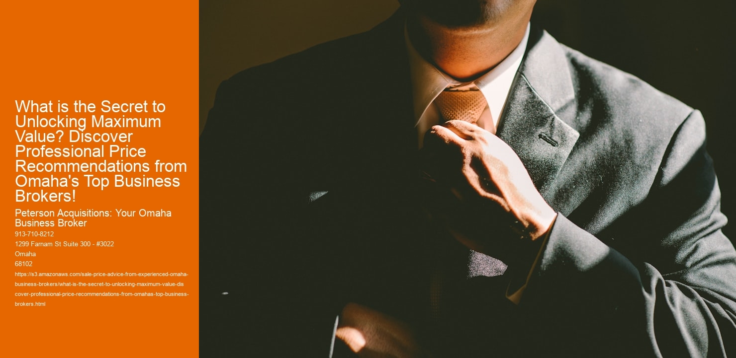 What is the Secret to Unlocking Maximum Value? Discover Professional Price Recommendations from Omaha's Top Business Brokers!