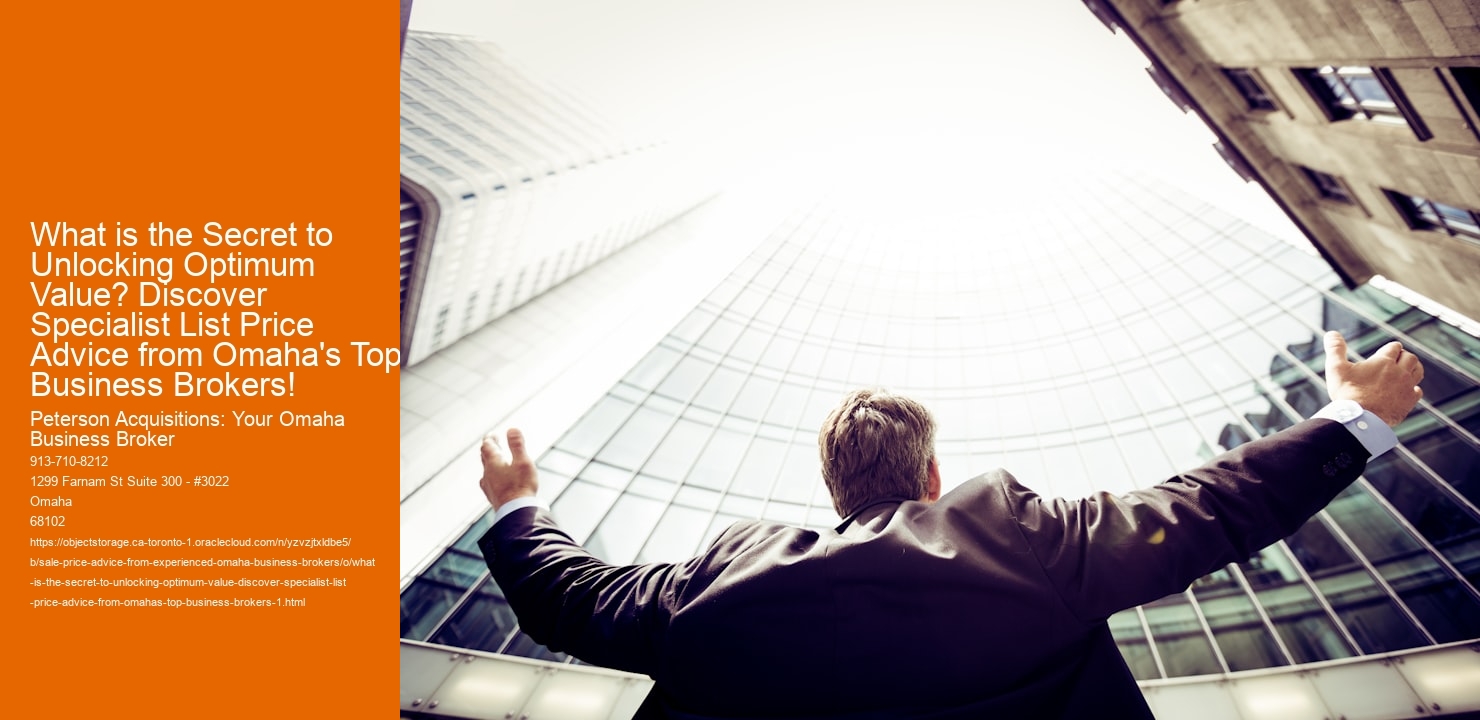 What is the Secret to Unlocking Optimum Value? Discover Specialist List Price Advice from Omaha's Top Business Brokers!