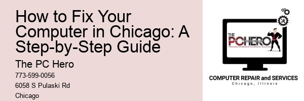 How to Fix Your Computer in Chicago: A Step-by-Step Guide