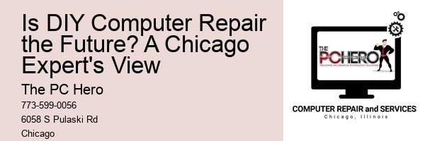 Is DIY Computer Repair the Future? A Chicago Expert's View