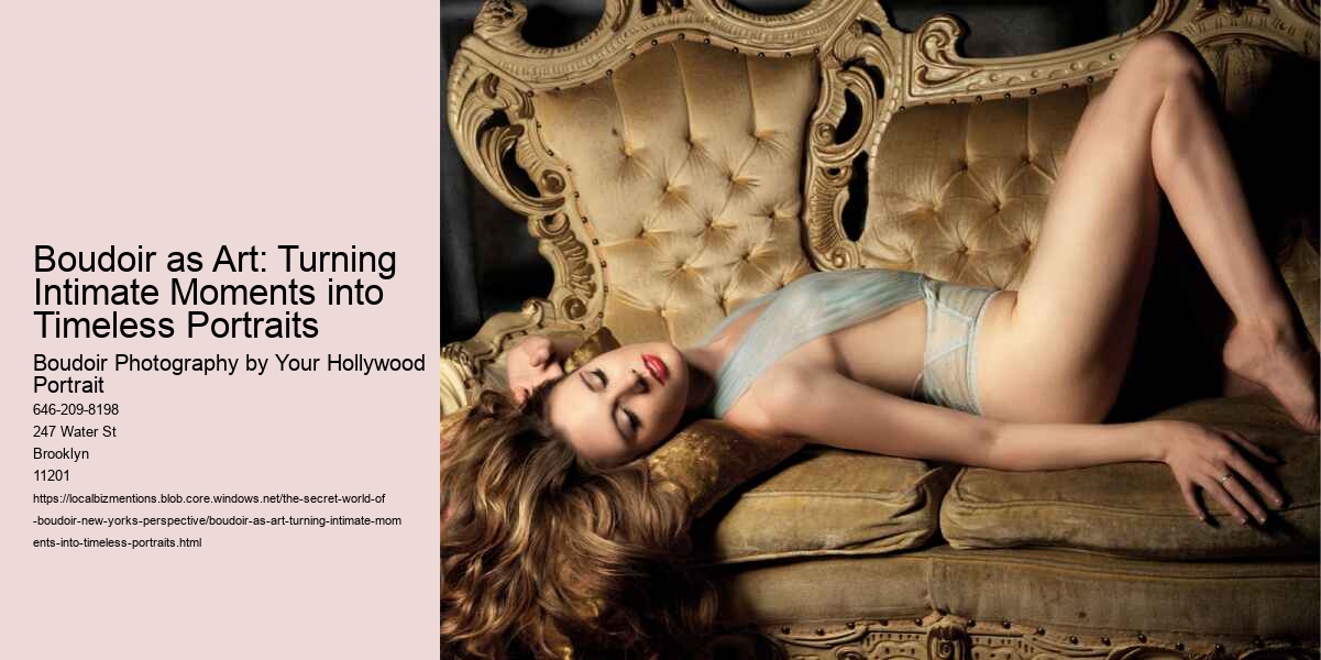 Boudoir as Art: Turning Intimate Moments into Timeless Portraits