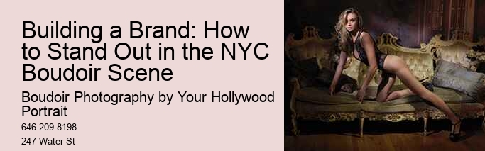 Building a Brand: How to Stand Out in the NYC Boudoir Scene