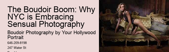 The Boudoir Boom: Why NYC is Embracing Sensual Photography