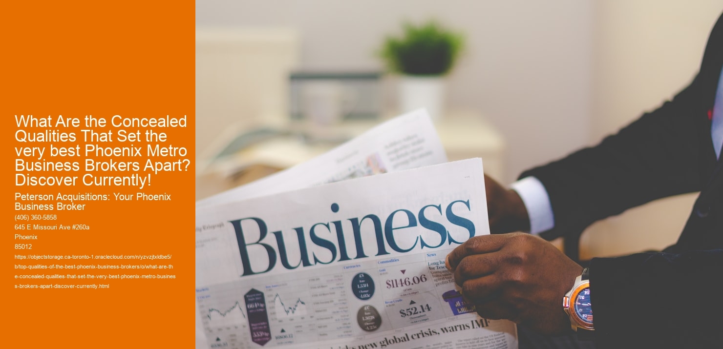 What Are the Concealed Qualities That Set the very best Phoenix Metro Business Brokers Apart? Discover Currently!